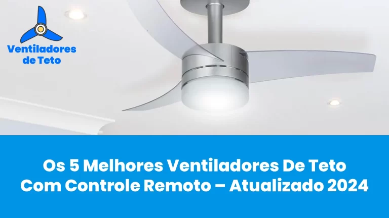 Os 5 Melhores Ventiladores De Teto Com Controle Remoto – Atualizado 2024 - BANNER