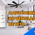 O que é Dimmer no Ventilador de Teto