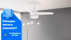 Para que serve a função exaustor do ventilador de teto?