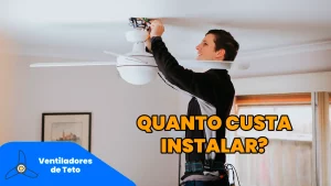 Eletricista instalando um ventilador de teto branco com uma legenda "Quanto custa instalar?"