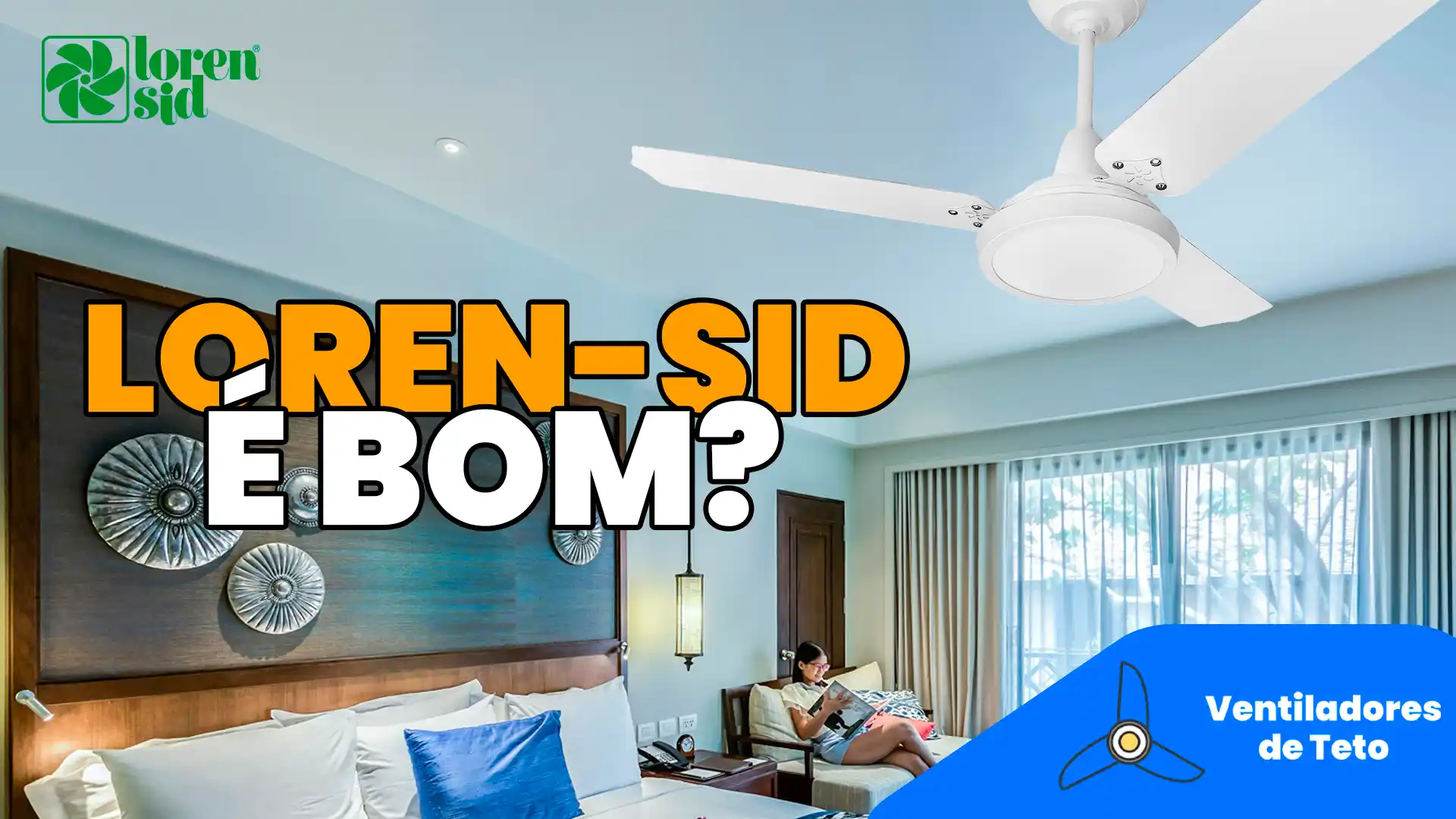 Leia mais sobre o artigo Ventilador de Teto Loren Sid é Bom? Vale a Pena?