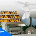 Ventilador de Teto Quebrado – Como Reciclar?